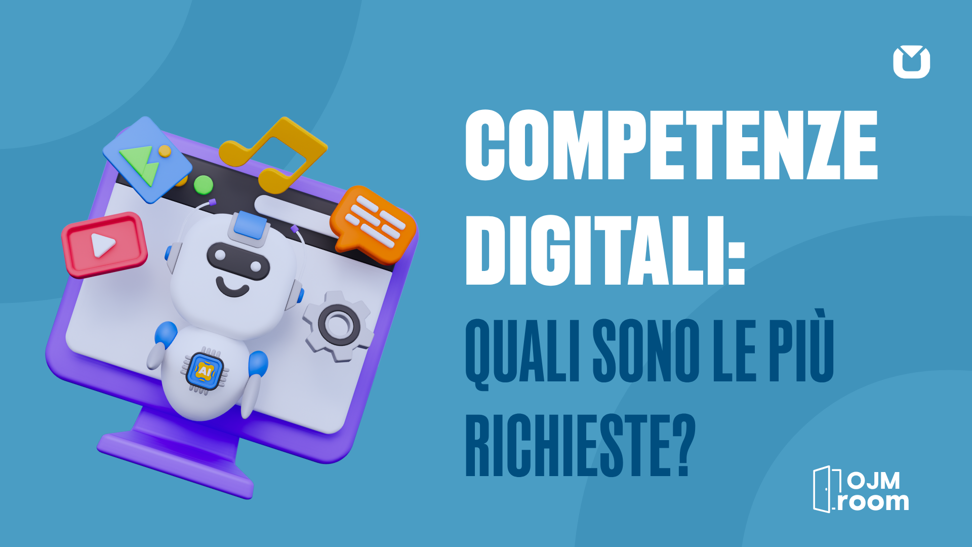 COMPETENZE DIGITALI: QUALI SONO LE PIÙ RICHIESTE?